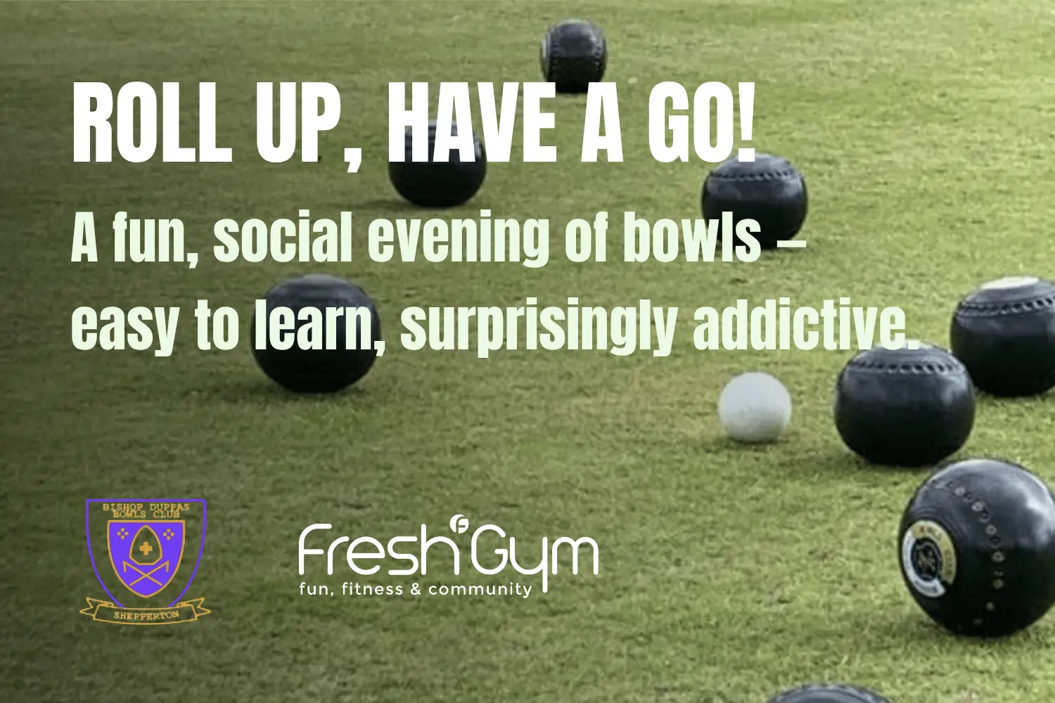 Roll Up, Have a Go! A fun social evening of Bowls